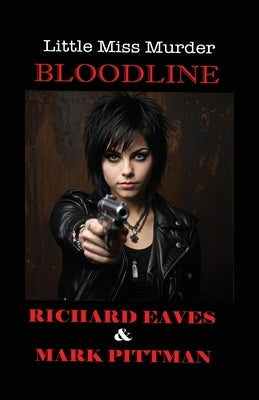 Little Miss Murder: Bloodline by Eaves, Richard
