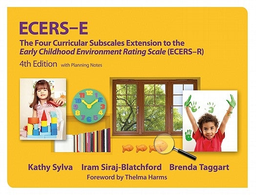 Ecers-E: The Four Curricular Subscales Extension to the Early Childhood Environment Rating Scale (Ecers-R) with Planning Notes by Sylva, Kathy