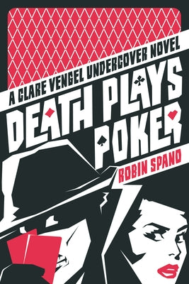 Death Plays Poker: A Clare Vengel Undercover Novel by Spano, Robin