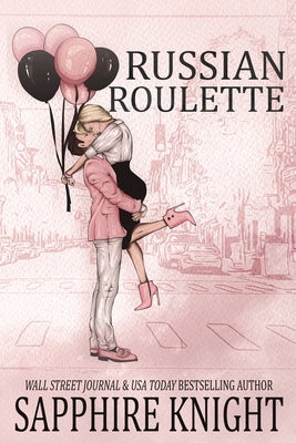 Russian Roulette: Suspenseful Mafia Romance + Bonus (Alternate cover) by Knight, Sapphire