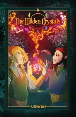 The Hidden Crystals by Dawnraven, R.