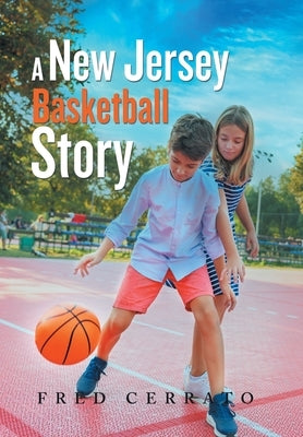 A New Jersey Basketball Story by Cerrato, Fred
