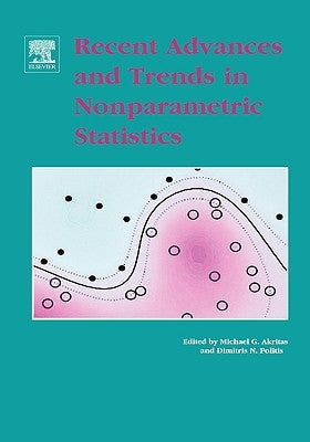 Recent Advances and Trends in Nonparametric Statistics by Akritas, M. G.