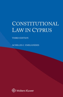 Constitutional Law in Cyprus by Emilianides, Achilles C.