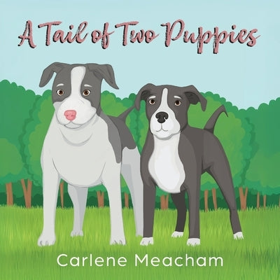 A Tail of Two Puppies by Meacham, Carlene