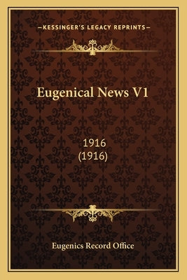Eugenical News V1: 1916 (1916) by Eugenics Record Office