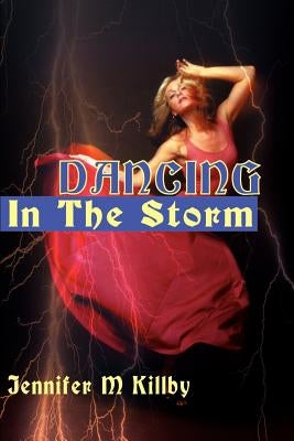 Dancing in the Storm by Killby, Jennifer M.