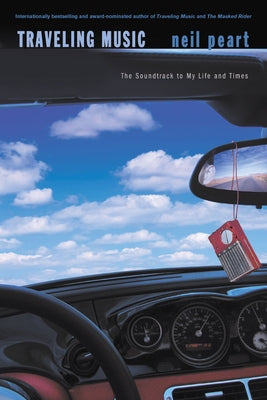 Traveling Music: The Soundtrack to My Life and Times by Peart, Neil