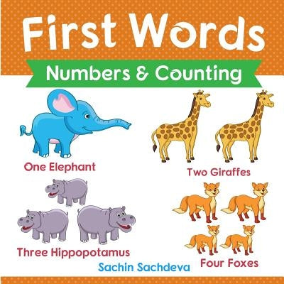 First Words (Numbers & Counting): Early Education book of learning numbers and counting with pictures for kids by Sachdeva, Sachin