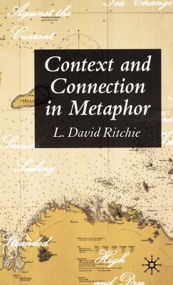 Context and Connection in Metaphor by Ritchie, L. David