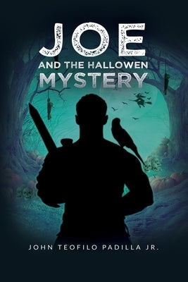 Joe and the Halloween Mystery by Padilla, John