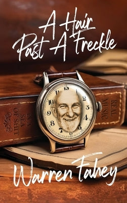 A Hair Past A Freckle: A Larrikin Life in Folklore, Music & Mayhem by Fahey, Warren