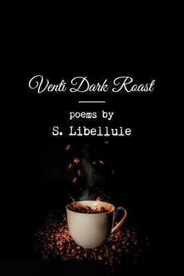 Venti Dark Roast by Libellule, S.