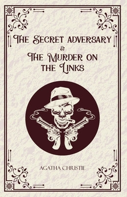 The Secret Adversary & The Murder on the Links by Christie, Agatha