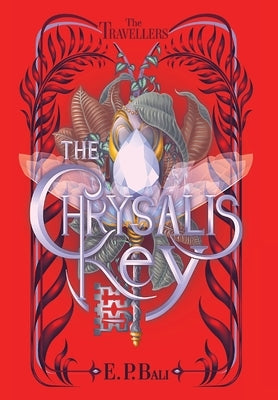 The Chrysalis Key by Bali, E. P.