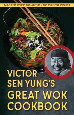 Victor Sen Yung's Great Wok Cookbook - from Hop Sing, the Chinese Cook in the Bonanza TV Series by Sen Yung, Victor