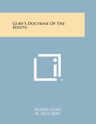 Gury's Doctrine of the Jesuits by Gury, Father