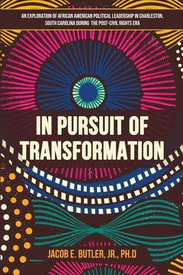 In Pursuit of Transformation by Butler, Jacob E.