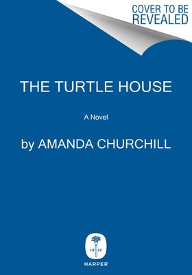 The Turtle House by Churchill, Amanda