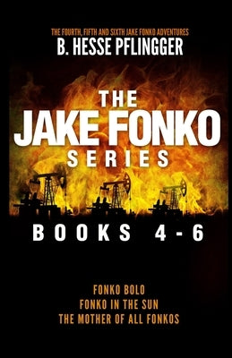 The Jake Fonko Series: Books 4, 5 & 6 by Pflingger, B. Hesse
