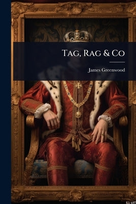 Tag, Rag & Co by Greenwood, James