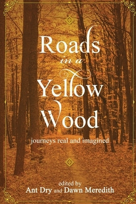 Roads in a Yellow Wood: Journeys real and imagined by Jamieson, Allan