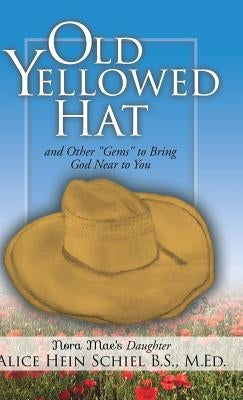 Old Yellowed Hat by Schiel B. S. M. Ed, Alice Hein