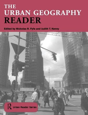 The Urban Geography Reader by Fyfe, Nick