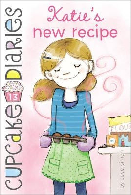Katie's New Recipe: Volume 13 by Simon, Coco