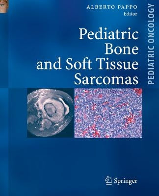Pediatric Bone and Soft Tissue Sarcomas by Pappo, Alberto S.