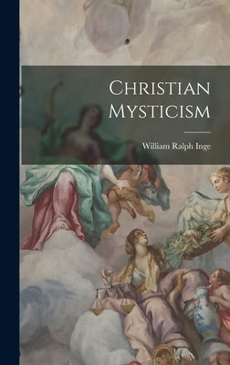 Christian Mysticism by Inge, William Ralph