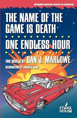 The Name of the Game is Death / One Endless Hour by Marlowe, Dan J.