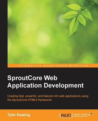 Creating Html5 Apps with Sproutcore by Keating, Tyler