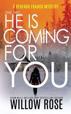 One, Two ... He is Coming for you: Rebekka Franck #1 by Rose, Willow