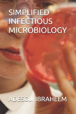 Simplified Infectious Microbiology by Ibraheem, Adesoji