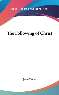 The Following of Christ by Tauler, John