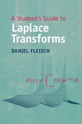 A Student's Guide to Laplace Transforms by Fleisch, Daniel