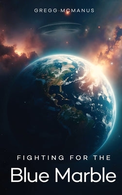 Fighting for the Blue Marble by McManus, Gregg