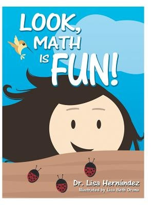 Look, Math is Fun! by Hernández, Lisa
