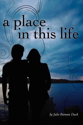 A Place In This Life by Rieman Duck, Julie