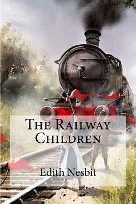 The Railway Children by Nesbit, Edith