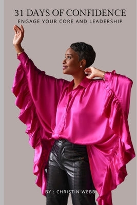 31 Days of Confidence: Engage Your Core and Leadership by Ingram, Talisha