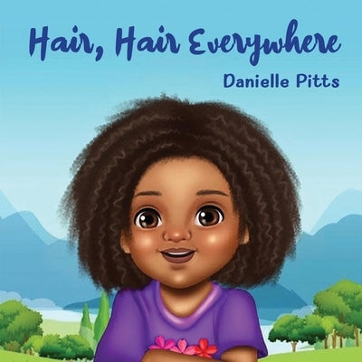 Hair, Hair Everywhere by Pitts, Danielle