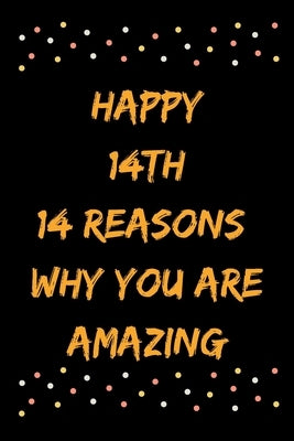 Happy 14th 14 Reasons Why You Are Amazing by Note Books, Star