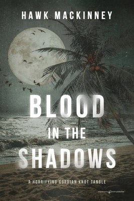 Blood in the Shadows by Mackinney, Hawk