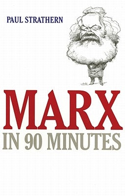 Marx in 90 Minutes by Strathern, Paul