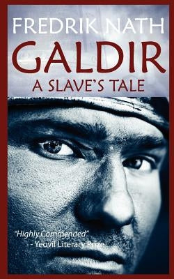 Galdir - A Slave's Tale (Roman Fiction) by Nath, Fredrik
