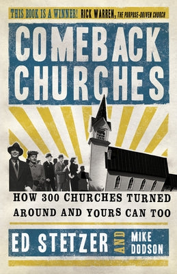 Comeback Churches: How 300 Churches Turned Around and Yours Can, Too by Stetzer, Ed