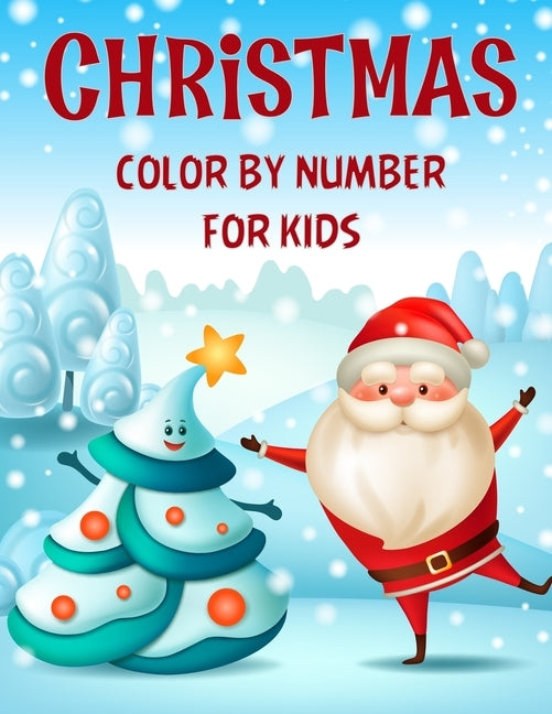 Christmas color by number for kids.: Fun Children's Christmas Gift or Present for kids.Christmas Activity Book Color by Number (coloring book). by Press House, Blue Moon