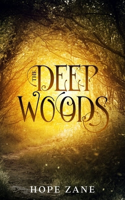 The Deep Woods by Zane, Hope